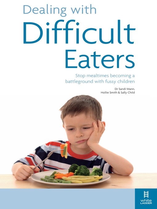 Title details for Dealing with Difficult Eaters by Hollie Smith - Available